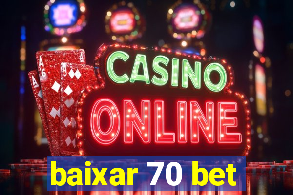 baixar 70 bet